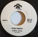 Jorge Aguilar: Siempre Juntos