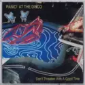 Panic! At The Disco: Don't Threaten Me With A Good Time