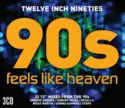 Various: Twelve Inch Nineties - 90s Feels Like Heaven