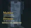 Gustav Mahler / Richard Strauss, Sergiu Celibidache, Brigitte Fassbaender, Münchner Philharmoniker: Kindertotenlieder / Tod Und Verklärung