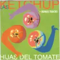 Las Ketchup: Hijas Del Tomate