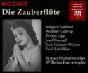 Wolfgang Amadeus Mozart - Irmgard Seefried, Walther Ludwig, Wilma Lipp, Josef Greindl, Karl Schmitt-Walter, Paul Schöffler, Wiener Philharmoniker, Wilhelm Furtwängler: Die Zauberflöte