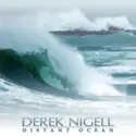 Derek Nigell: Distant Ocean
