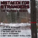Mistaken For Strangers: The Raphael Demos