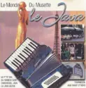 André Trichot, Christian Peschel, Pierre Péribois, Jacques Ferchit, Gérard Luc, Bertrand Hembert: Le Monde Du Musette. Le Java