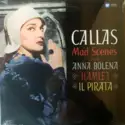 Maria Callas: Mad Scenes From Anna Bolena · Hamlet · Il Pirata