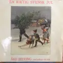 Åke Jelving Med Solister Och Kör: En Riktig Svensk Jul