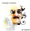 Moraes Moreira: De Repente