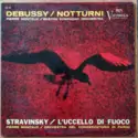 Igor Stravinsky, Claude Debussy, Pierre Monteux, Orchestre Du Conservatoire de Paris, Boston Symphony Orchestra: Notturni / L' Uccello di Fuoco