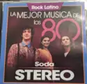 Soda Stereo: La Mejor Música De Los 80