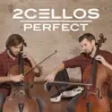2Cellos: Perfect