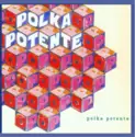 Polka Potente: Polka Potente