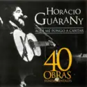 Horacio Guarany: Aquí Me Pongo A Cantar