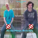 Ducksel Comedy: Ducksel FM - Episode 8: No Sex Please, We're DJ's