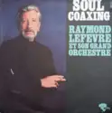 Raymond Lefèvre Et Son Grand Orchestre: Soul Coaxing / Aria