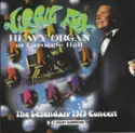 Virgil Fox: Heavy Organ At Carnegie Hall, - The Legendary 1973 Concert