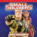 Jerry Goldsmith: Small Soldiers: The Deluxe Edition