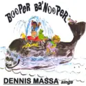 Dennis Massa: Dennis Massa Sings: Funny Silly Songs: Booper Ba' Nooper / Kids Family Music