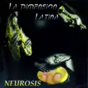 Dimension Latina: Neurosis