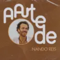 Nando Reis: A Arte De Nando Reis
