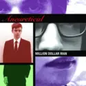 Aneuretical: Million Dollar Man