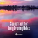 Various: Soundtrack For Long Evening Relax