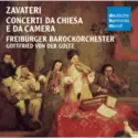 Freiburger Barockorchester - Lorenzo Gaetano Zavateri, Gottfried Von Der Goltz: Zavateri Concerti Da Chiesa E Da Camera