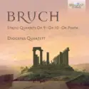Max Bruch - Diogenes Quartett: String Quartets Op. 9 • Op. 10 • Op. Posth.