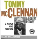 Tommy McClennan: A Guitar King 1939/1942