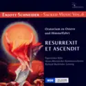 Enjott Schneider: Sacred Music Vol. 6 - Resurrexit Et Ascendit