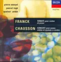 César Franck, Ernest Chausson, Pierre Amoyal, Pascal Rogé, Quatuor Ysaÿe: Sonate / Concert