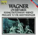 Richard Wagner: Wagner Overtures: Flying Dutchman • Rienzi • Prelude to Die Meistersinger