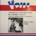The Nat King Cole Trio: A Musical Contribution By America's Best For Our Armed Forces Overseas