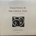 Various: Grupos Etnicos de Baja California Norte