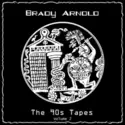 Brady Arnold: The 90s Tapes: Volume Two
