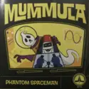 Mummula / Lustkill: Phantom Spaceman/Jet Jaguar Split