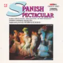 London Symphony Orchestra Conducted By Rafael Frühbeck De Burgos: Spanish Spectacular