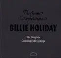 Billie Holiday: The Greatest Interpretations Of Billie Holiday - The Complete Commodore Recordings