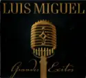 Luis Miguel: Grandes Exitos