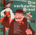 Bedřich Smetana, Barry McDaniel, Cvetka Ahlin, Melitta Muszely, Ruth Hesse, Martti Talvela, Kurt Böhme, Rudolf Schock, Chor der Deutschen Oper Berlin Und Orchester Der Deutschen Oper Berlin, Heinrich Hollreiser: Die Verkaufte Braut (Querschnitt)