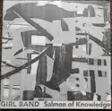Girl Band: Salmon Of Knowledge