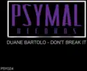 Duane Bartolo: Don't Break It