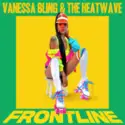 Vanessa Bling & The Heatwave: Frontline