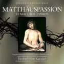 Johann Sebastian Bach - Irmgard Seefried, Kathleen Ferrier, Walther Ludwig, Otto Edelmann, Wiener Symphoniker, Herbert von Karajan: Matthäuspassion = St Matthew Passion