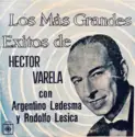 Héctor Varela: Los Más Grandes Éxitos