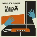 Various: Music For Gloves: Happy Place Records