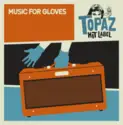 Various: Music For Gloves: Topaz Hit Label