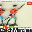 Václav Neumann & The Czech Philharmonic Orchestra : František Kmoch, Julius Fučík, Václav Vačkář, Karel Vacek: Old Czech Marches