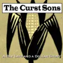 The Curst Sons: A day late and a dollar short