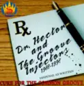 Dr. Hector And The Groove Injectors: 1988-1998: Cure For The Common Groove
